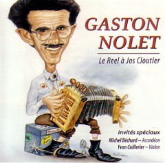 Gaston Nolet: Le reel à Jos Cloutier Gaston Nolet: Le reel à Jos Cloutier