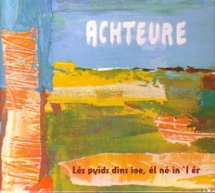 Achteure: Lés Pyids Dins Loe, Él Né In’l Ér