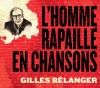 L'homme rapaillé en chansons